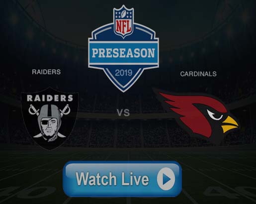 How to Watch RAIDERS vs CARDINALS Live Stream On NFL preseason game